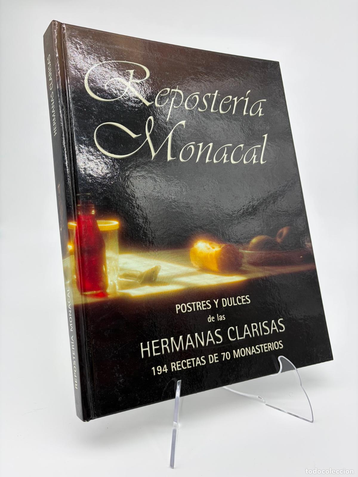 Libros de segunda mano: Reposter&iacute;a monacal. Postres y dulces de las Hermanas Clarisas. - VV.AA
