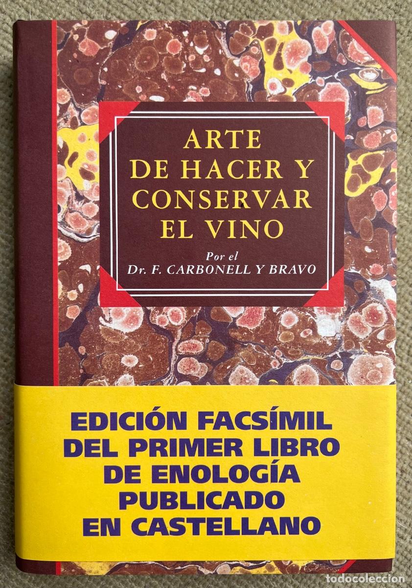 Libros de segunda mano: Arte de hacer y conservar el Vino - Edici&oacute;n facs&iacute;mil del primer libro publicado en castellano
