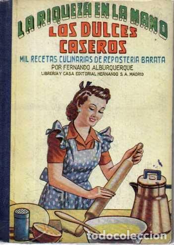 Libros de segunda mano: LA RIQUEZA EN LA MANO. LOS DULCES CASEROS. MIL RECETAS CULINARIAS DE REPOSTERIA BARATA: PASTELES, BI