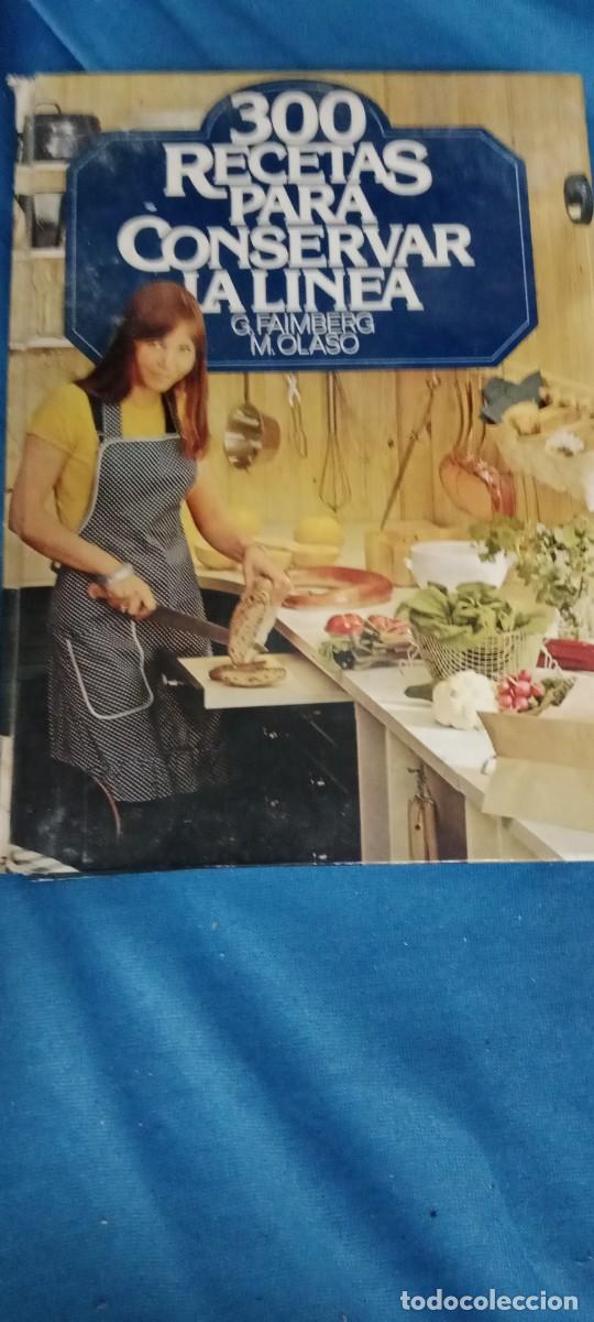 Libros de segunda mano: 300 RECETAS PARA CONSERVAR LA LINEA (G. FAIMBERG - M. OLASO) LIBRO M-58