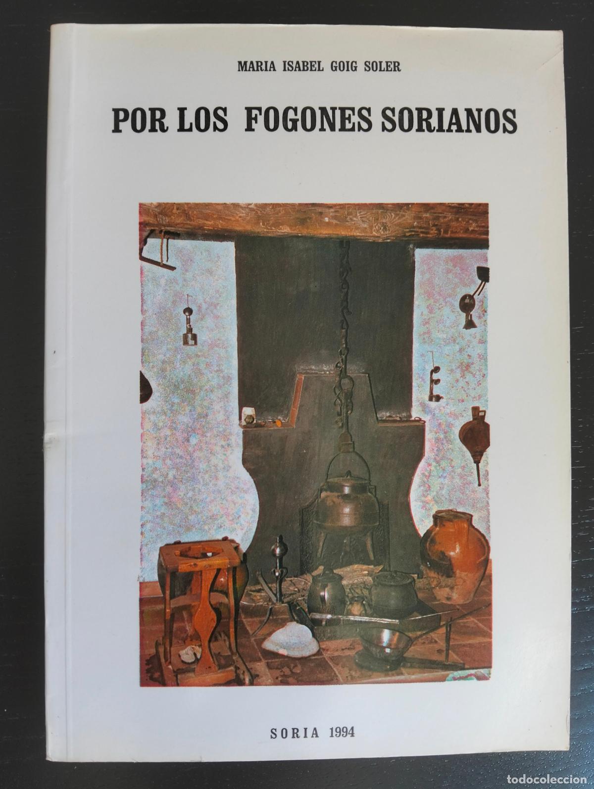 Libros de segunda mano: Gastronomia. Etnografia. Por los Fogones Sorianos, Isabel Goig, Soria, 1994. VISITA CATALOGO, L54