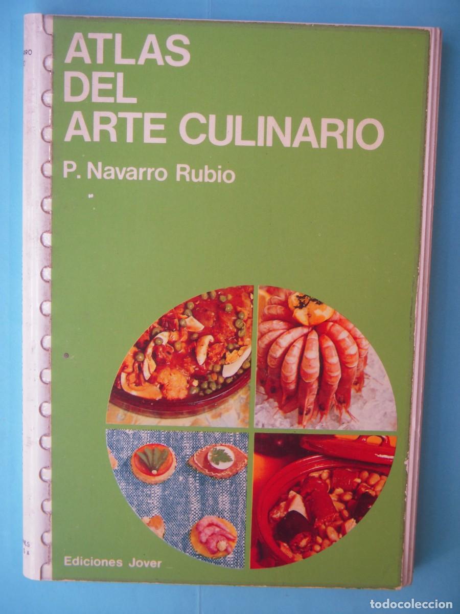 Libros de segunda mano: ATLAS DEL ARTE CULINARIO - P. NAVARRO RUBIO - EDICIONES JOVER, 1975 1&ordf; EDICION (BUEN ESTADO)