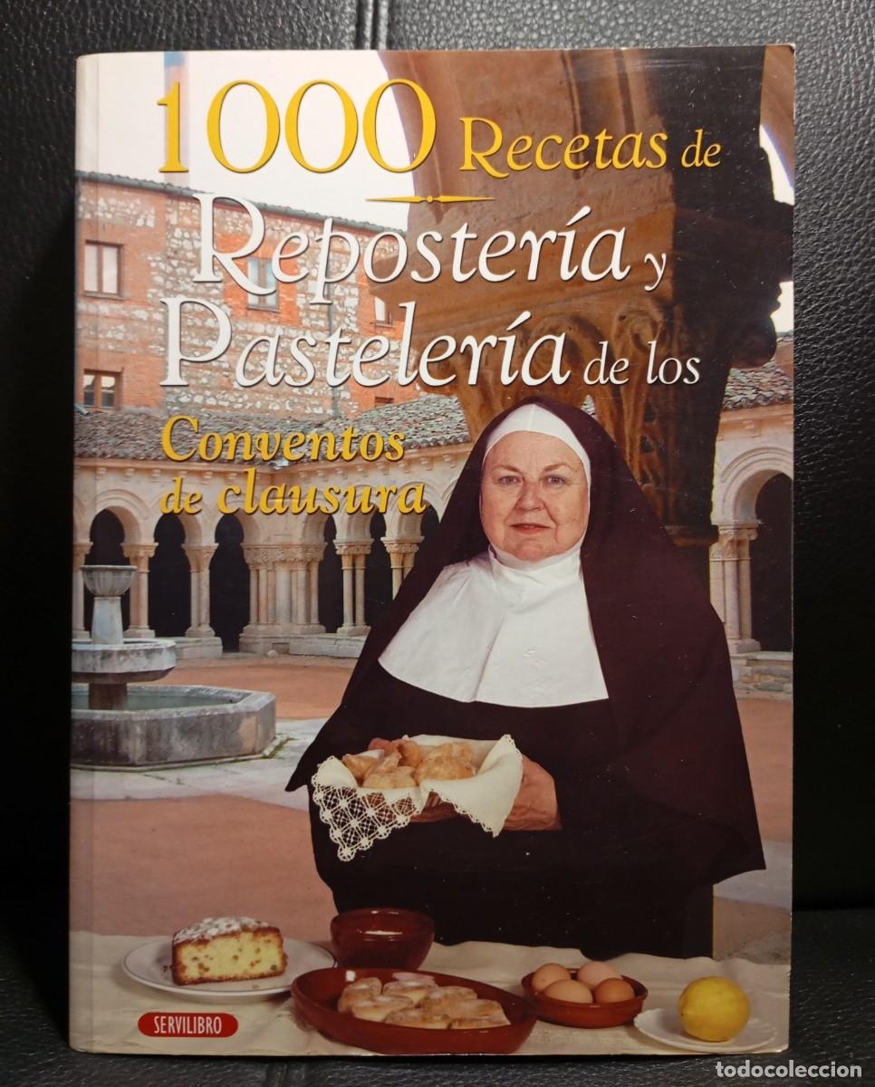 Libros de segunda mano: 1000 RECETAS DE REPOSTERIA Y PASTELERIA DE LOS CONVENTOS DE CLAUSURA - LIBRO - SERVILIBRO
