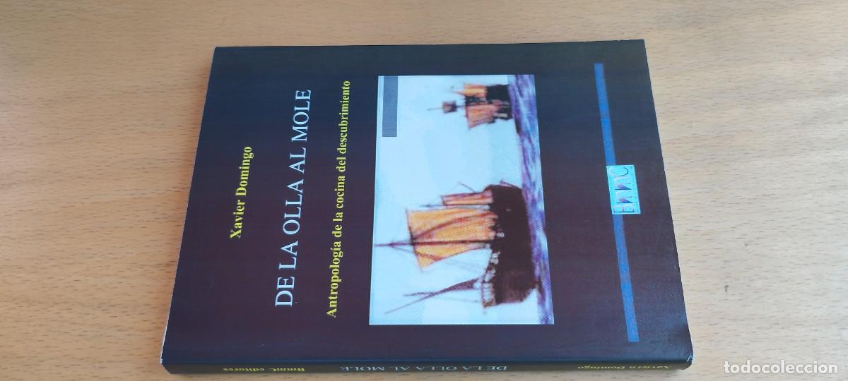 Libros de segunda mano: DE LA OLLA AL MOLE/XAVIER DOMINGO/KARA 27/BMMC/Antropolog&iacute;a de la cocina del Descubrimiento