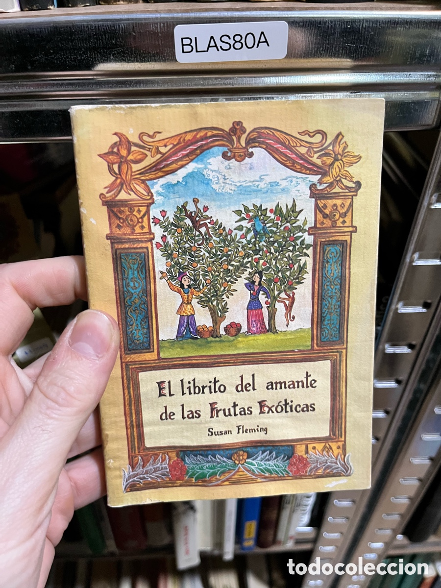 Libros de segunda mano: Blas80A El librito del amante de las frutas ex&oacute;ticas - Susan Fleming