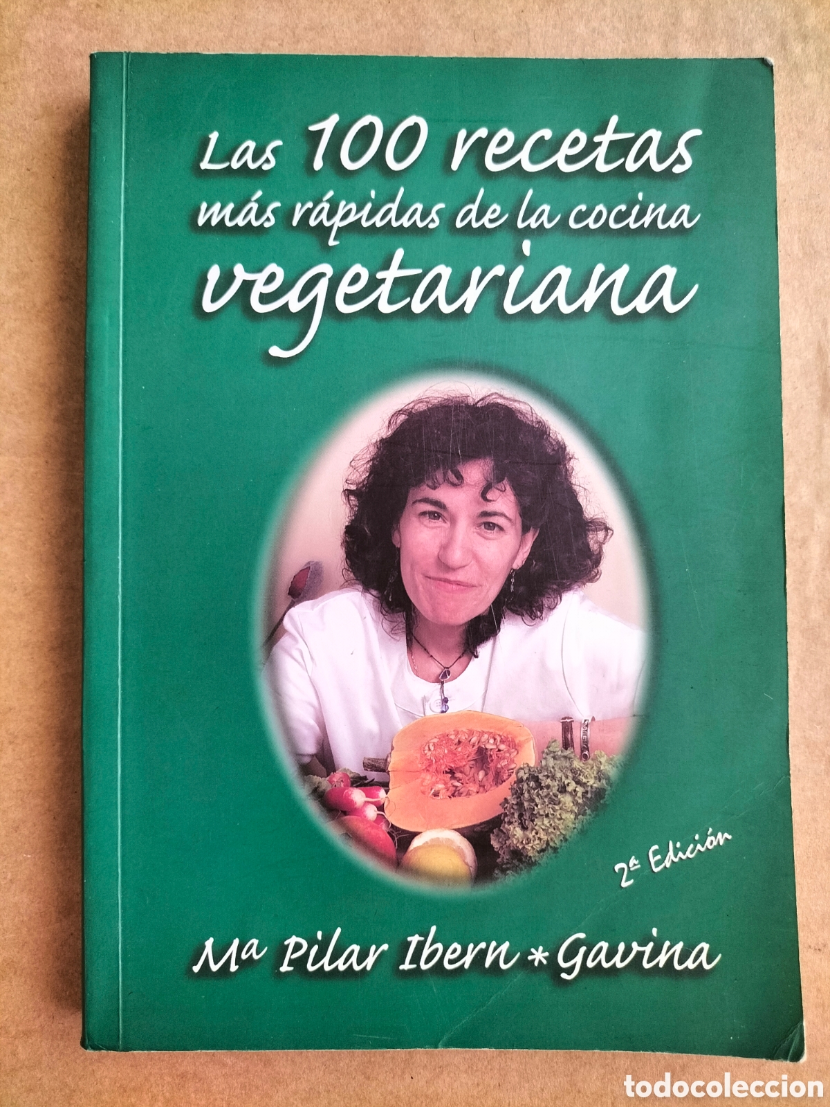 Libros de segunda mano: Las 100 recetas m&aacute;s r&aacute;pidas de la cocina vegetariana. M&ordf; Pilar Ibern Garc&iacute;a. Gavina. Libro