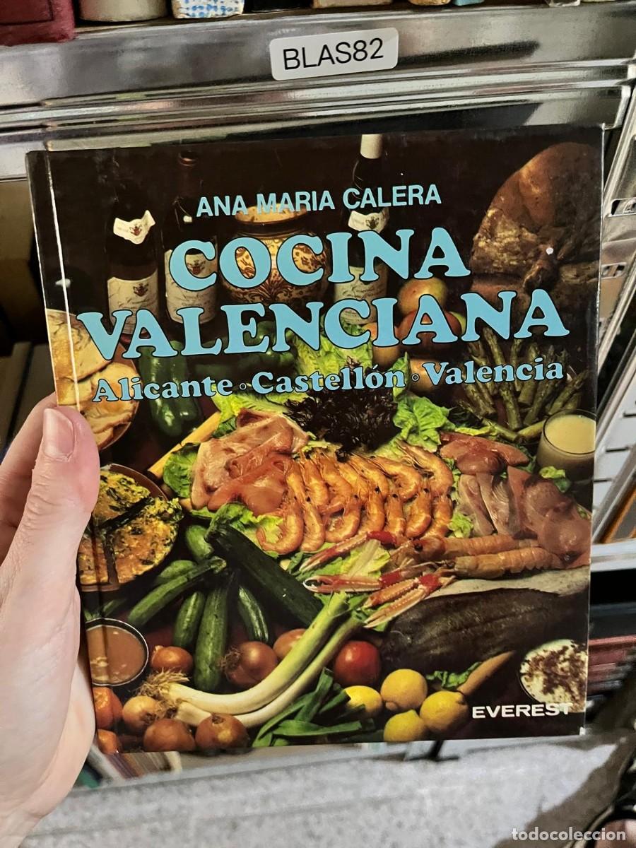 Libros de segunda mano: BLAS82 - Cocina Valenciana: Alicante &middot; Castell&oacute;n &middot; Valencia &mdash; Ana Mar&iacute;a Calera &mdash; Everest.