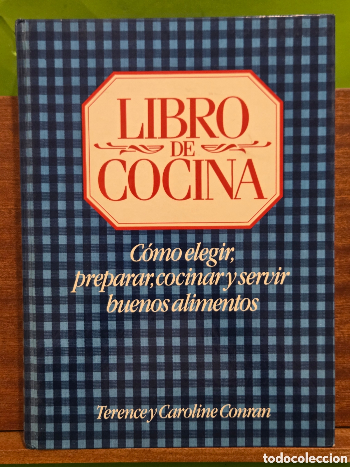 Libros de segunda mano: &rdquo;&rdquo;LIBRO DE COCINA&rdquo;&rdquo;...TERENCE Y CAROLINE CONRAN...CIRCULO DE LECTORES...1982...