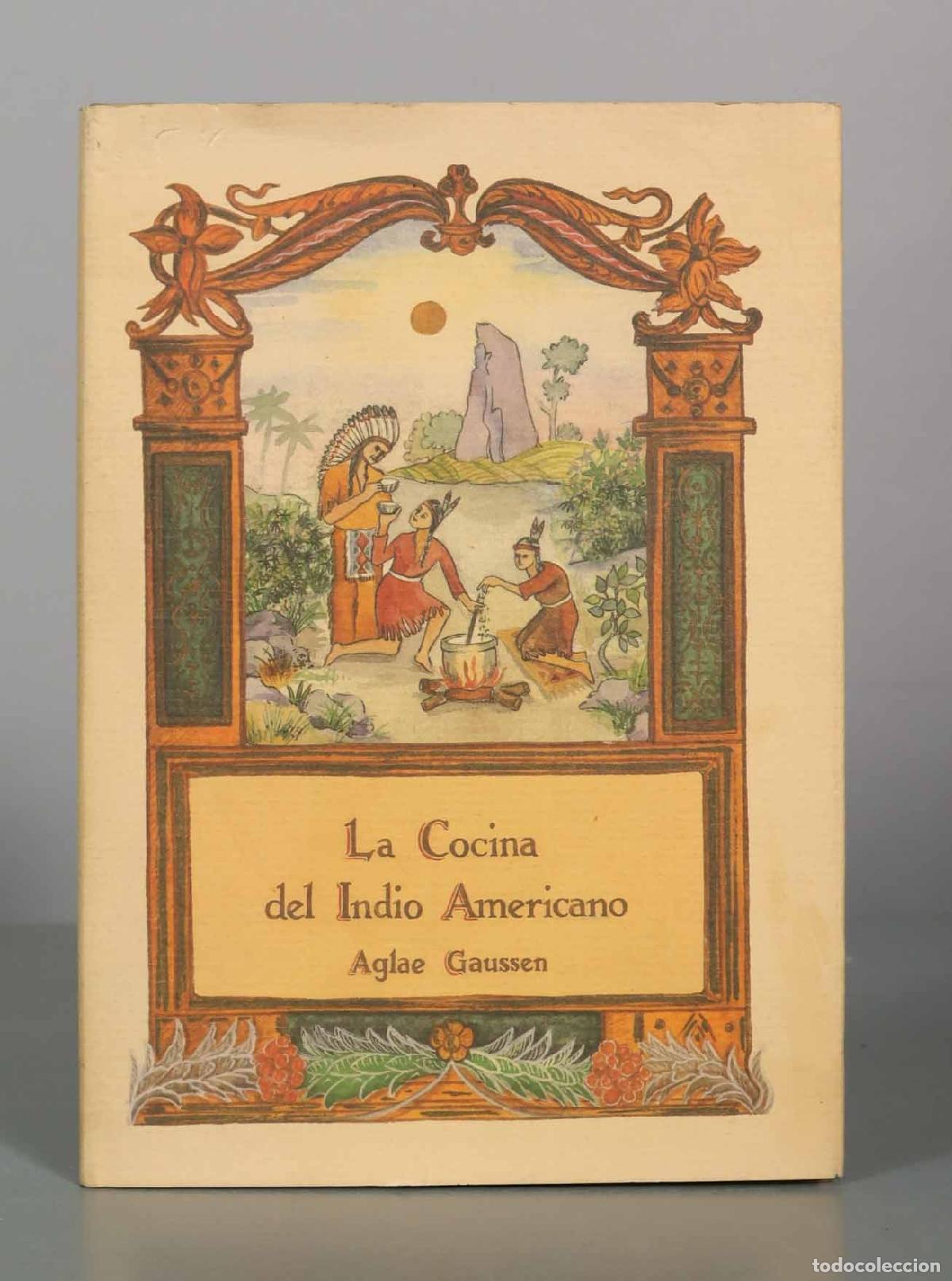 Libros de segunda mano: La cocina del indio americano - Aglae Gaussen - Jos&eacute; J. de Ola&ntilde;eta, Editor