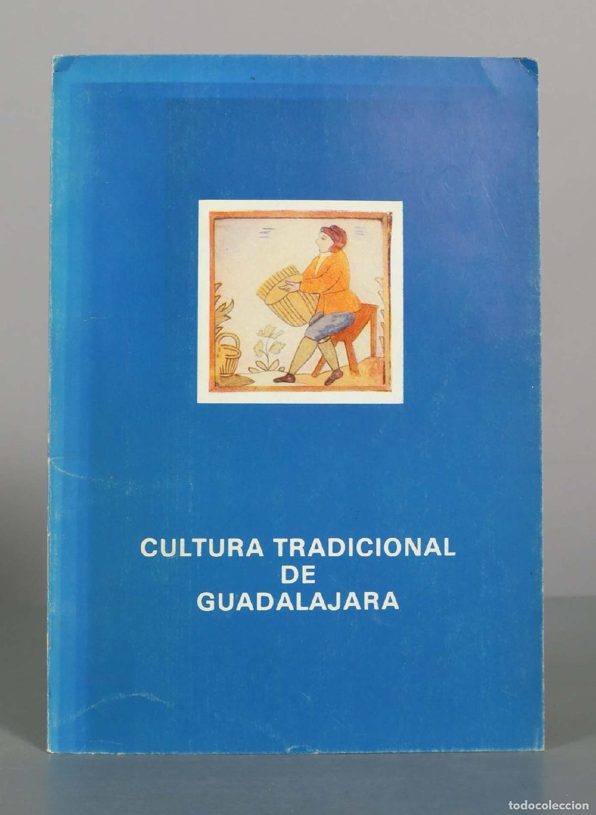 Libros de segunda mano: Cultura Tradicional de Guadalajara - Antonio Aragon&eacute;s Subero - AACHE Ediciones