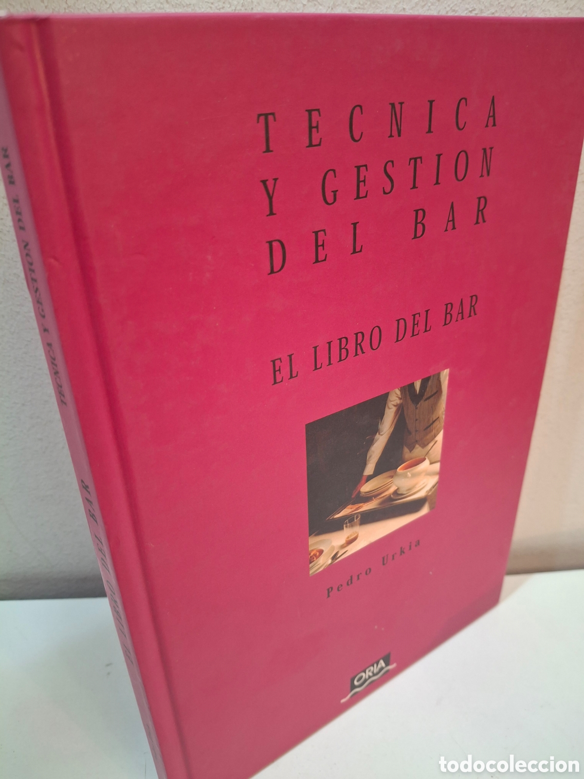 Libros de segunda mano: TECNICA Y GESTION DEL BAR, EL LIBRO DEL BAR, PEDRO URKIA, EDICIONES ORIA, 1999