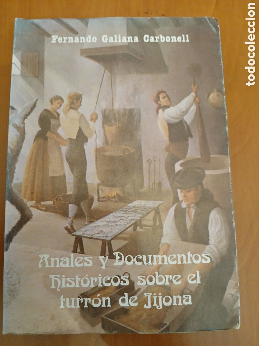 Libros de segunda mano: Anales y documentos hist&oacute;ricos sobre el turr&oacute;n de Jijona. Fernando Galiana Carbonell.
