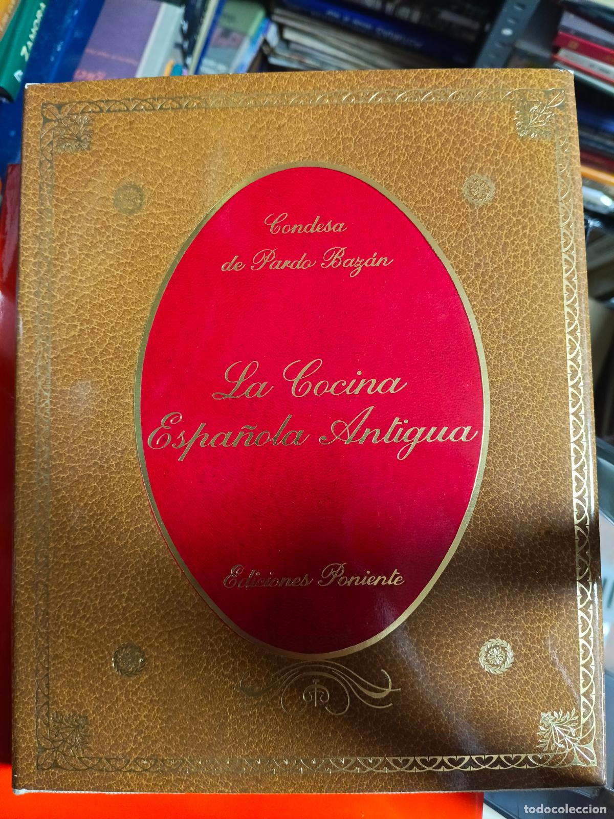 Libros de segunda mano: La cocina espa&ntilde;ola antigua - Condesa de Pardo Baz&aacute;n - Ediciones Poniente