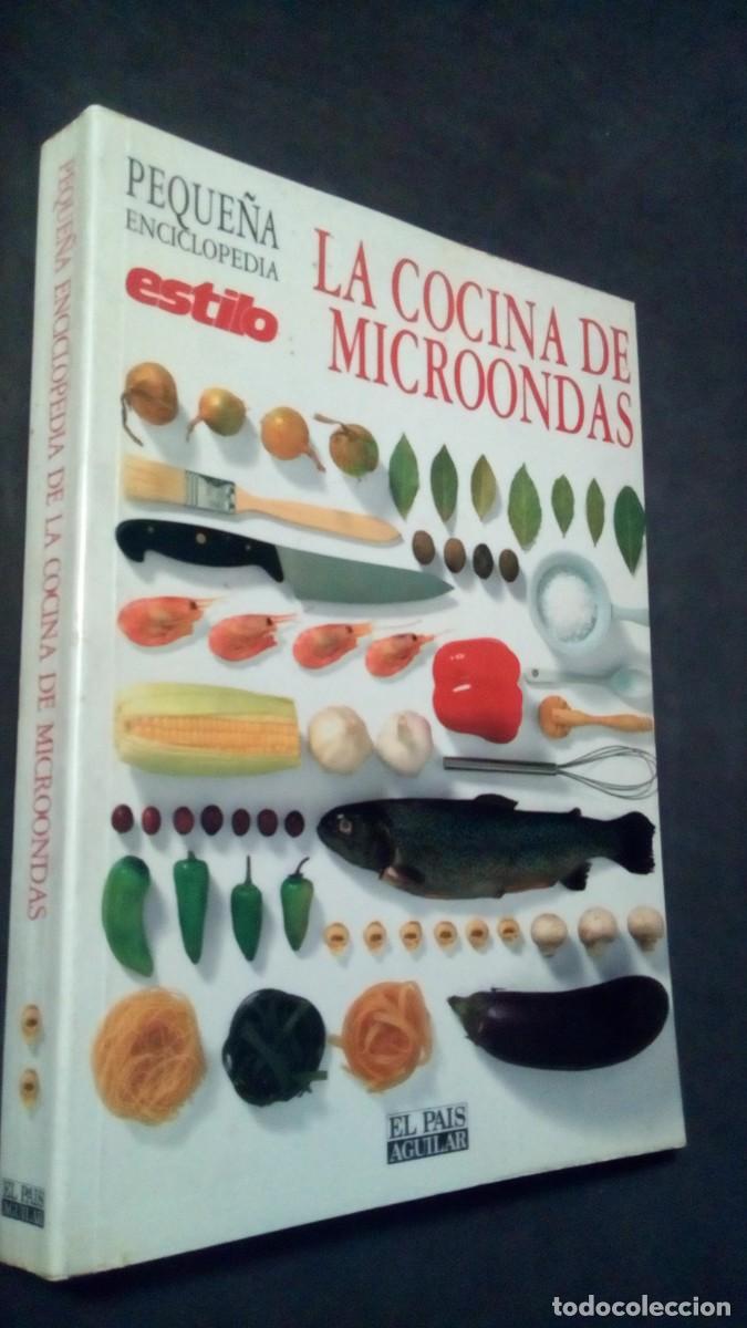 Libros de segunda mano: LA COCINA AL MICROONDAS - PEQUE&Ntilde;A ENCICLOPEDIA ESTILO - EL PAIS /AGUILAR 1991