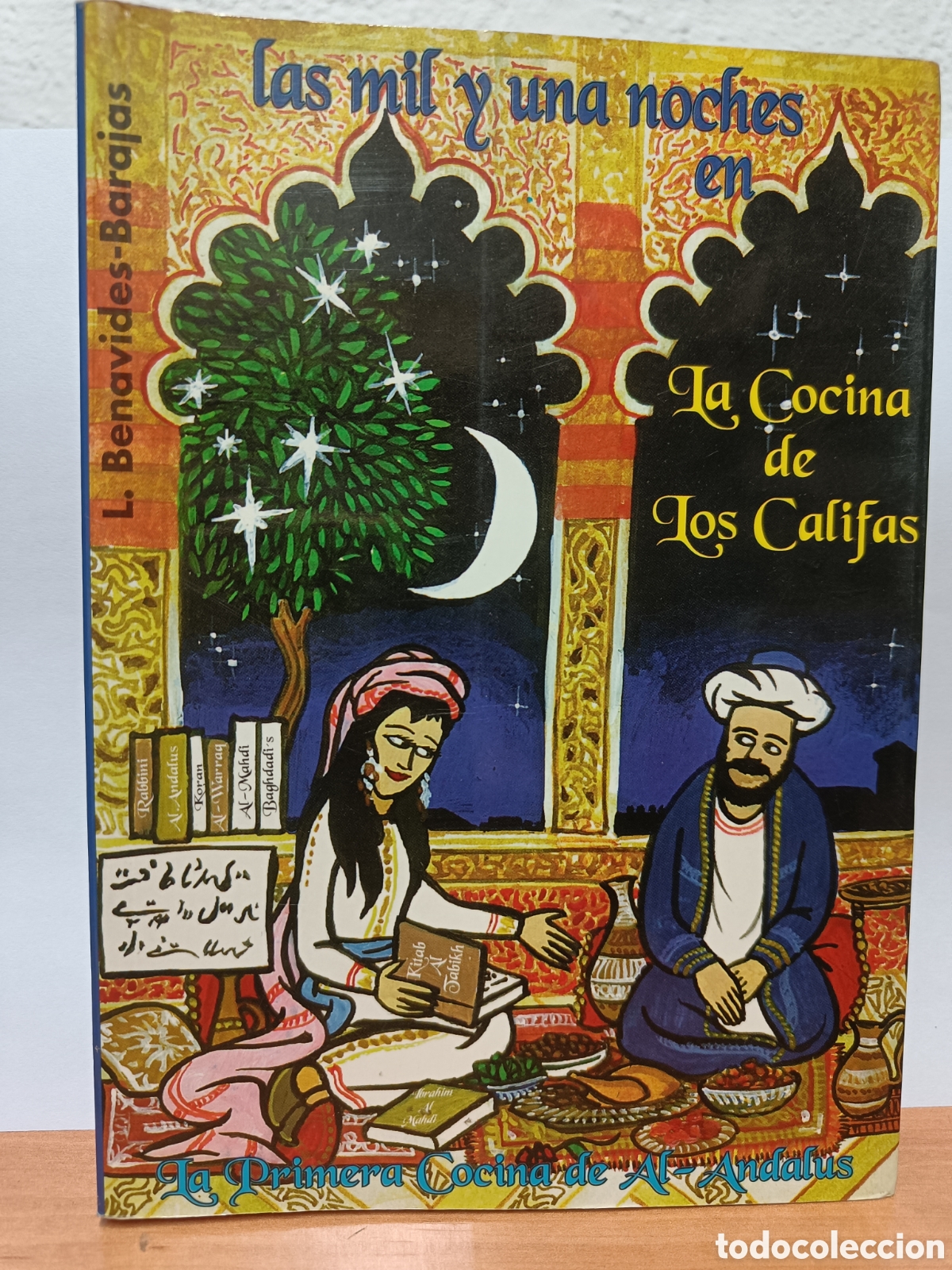 Libri di seconda mano: LAS MIL Y UNA NOCHES EN LA COCINA DE LOS CALIFAS. L. BENAVIDES-BARAJAS.