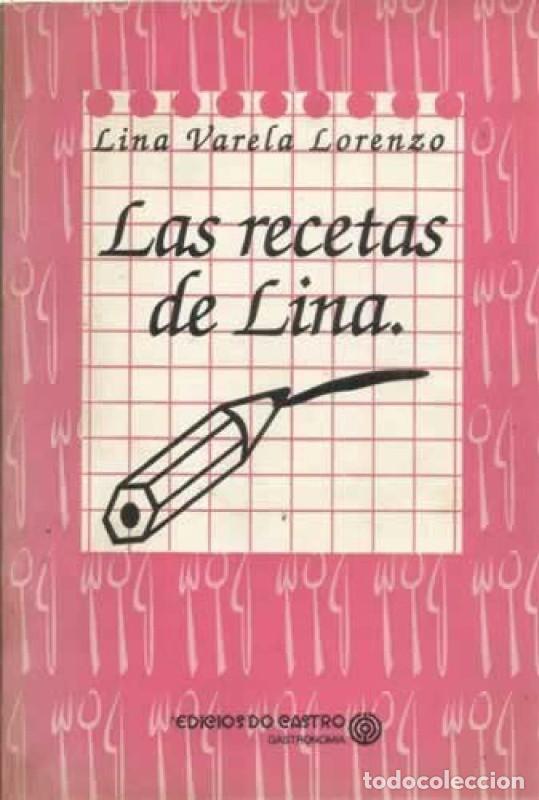 Libros de segunda mano: Las recetas de Lina - Varela Lorenzo, Lina - Edici&oacute;s Do Castro - Gastronom&iacute;a
