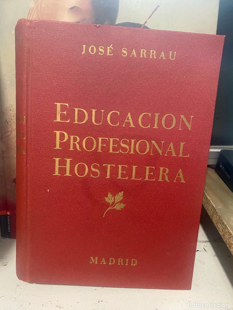 Libros de segunda mano: EDUCACION PROFESIONAL Y HOSTELERIA, JOSE SARRAU, MADRID