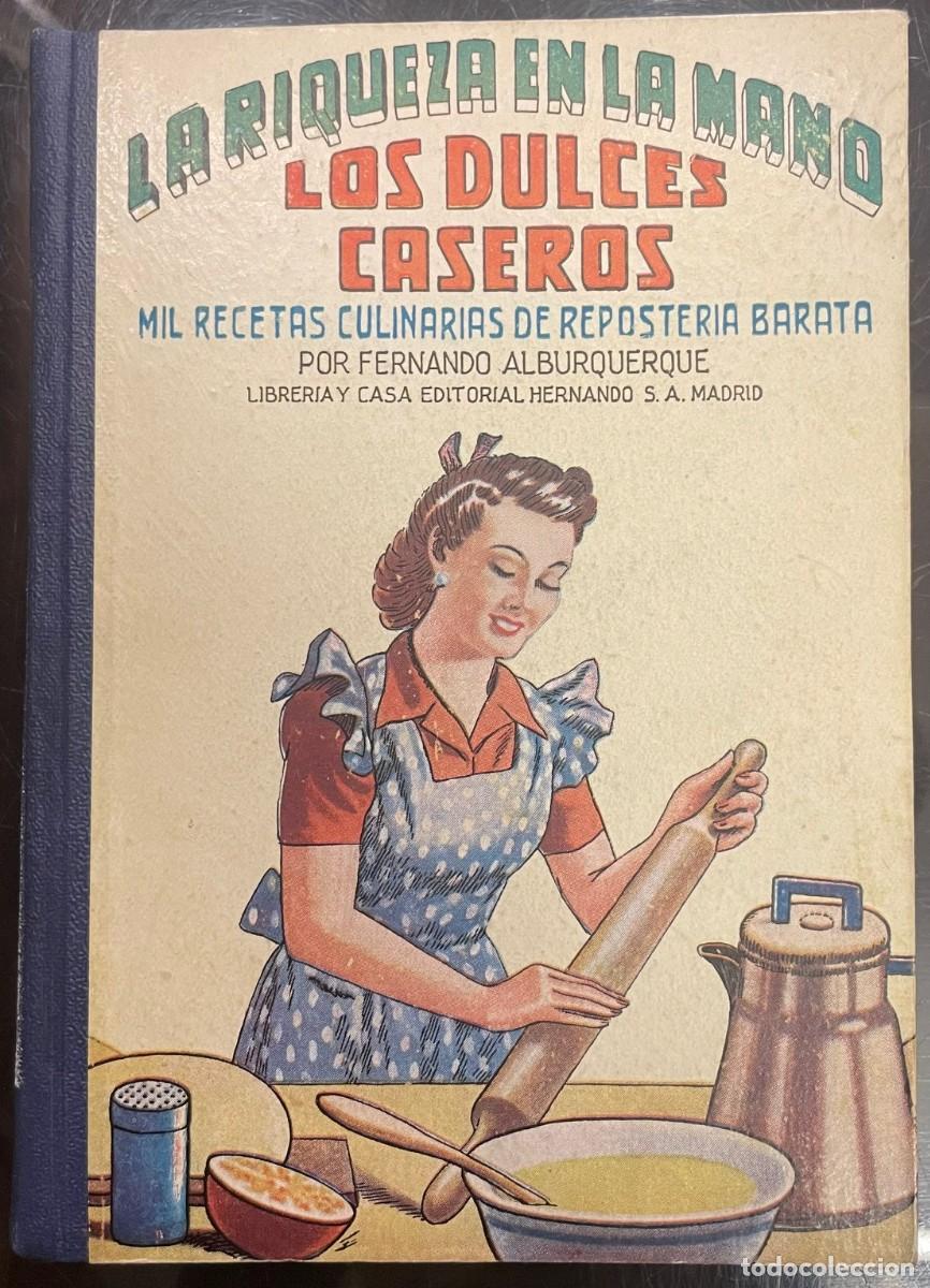 Libros de segunda mano: Los Dulces Caseros. Mil recetas culinarias de reposter&iacute;a barata. Fernando Alburquerque