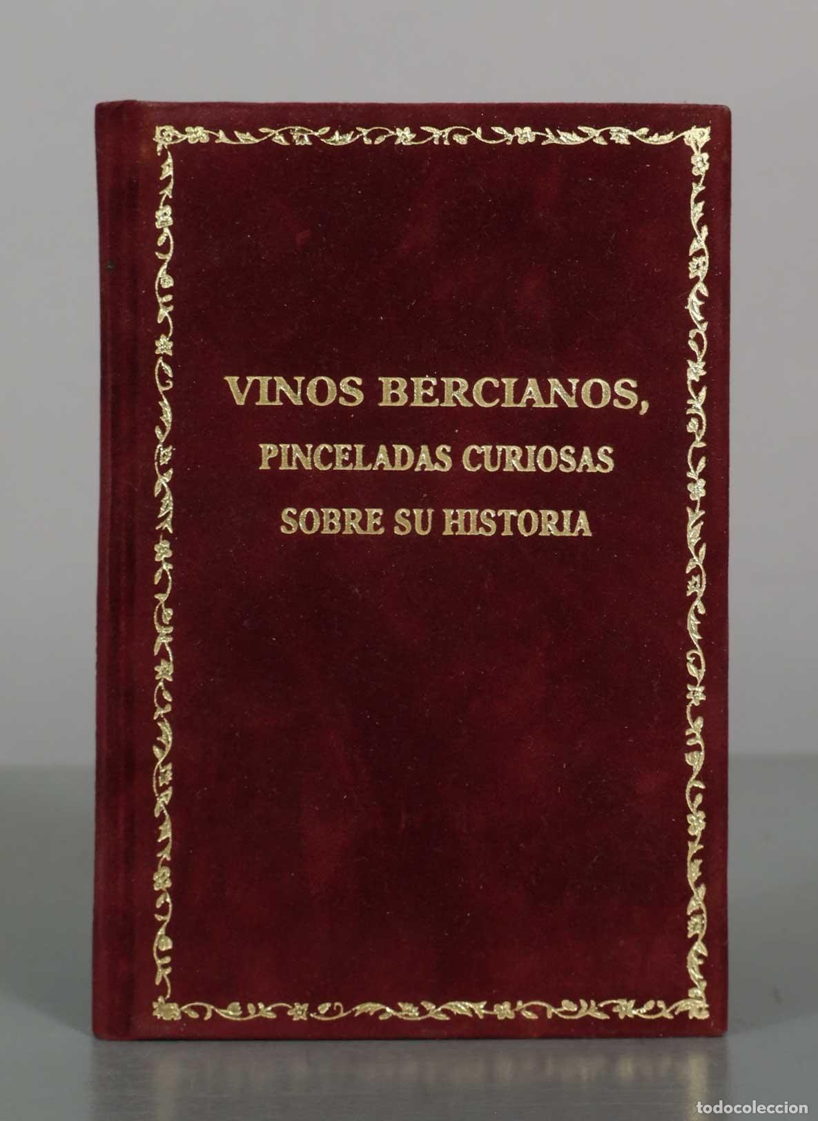 Libros de segunda mano: VINOS BERCIANOS. PINCELADAS CURIOSAS SOBRE SU HISTORIA