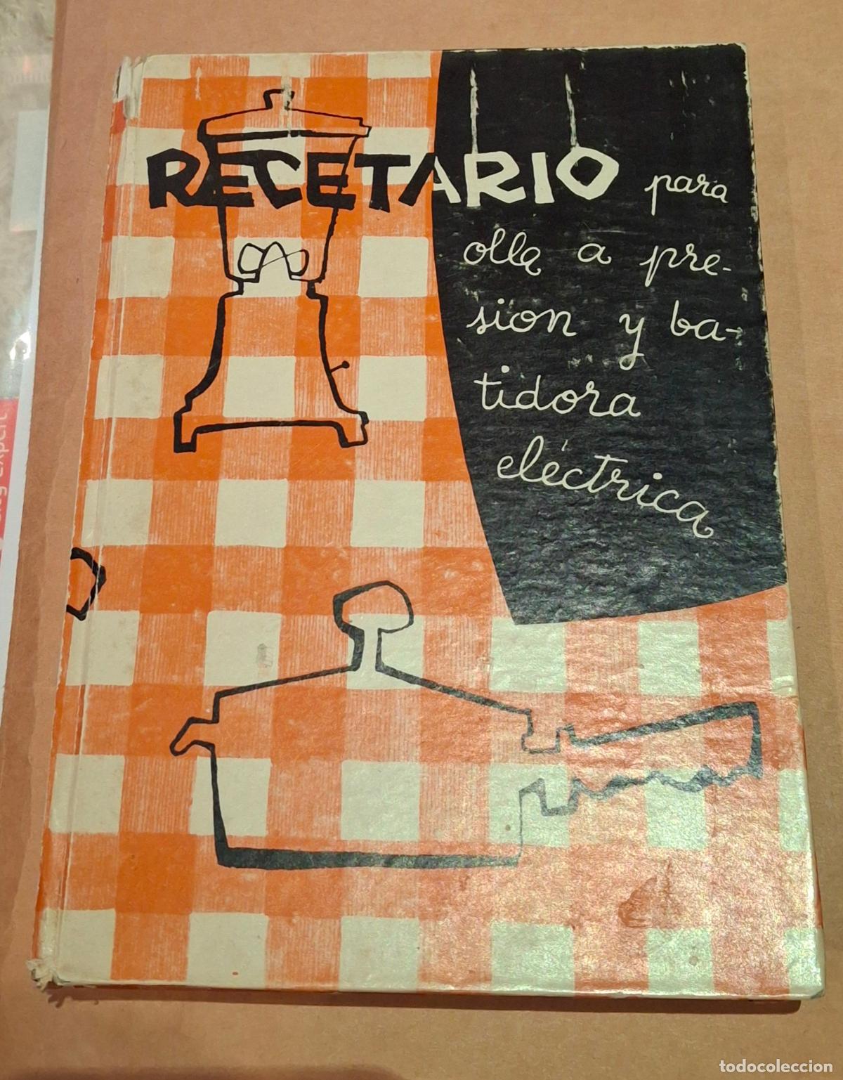 Libros de segunda mano: Recetario para olla a presi&oacute;n y batidora el&eacute;ctrica.Seccion Femenina