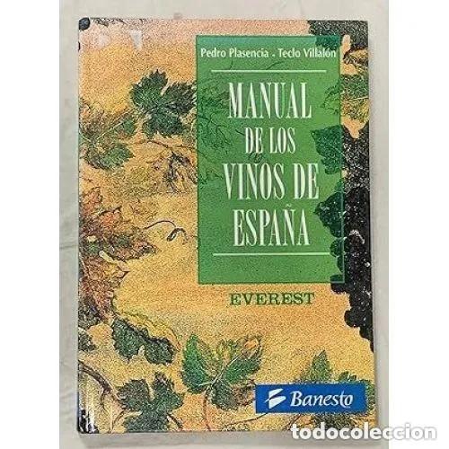 Libros de segunda mano: Manual de los Vinos de Espa&ntilde;a - Plasencia, Pedro/villal&oacute;n, Teclo - Editorial Everest