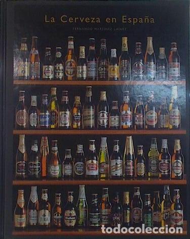 Libros de segunda mano: La cerveza en Espa&ntilde;a - Fernando Martinez La&iacute;nez - Ediciones El Viso - 1996
