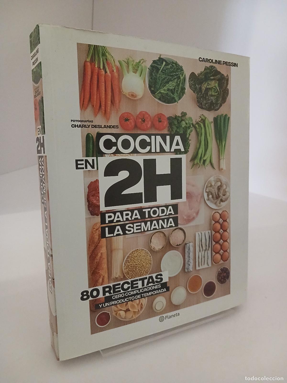 Libros de segunda mano: Cocina en 2 horas para toda la semana 80 recetas : cero complicaciones y un producto de temporada -
