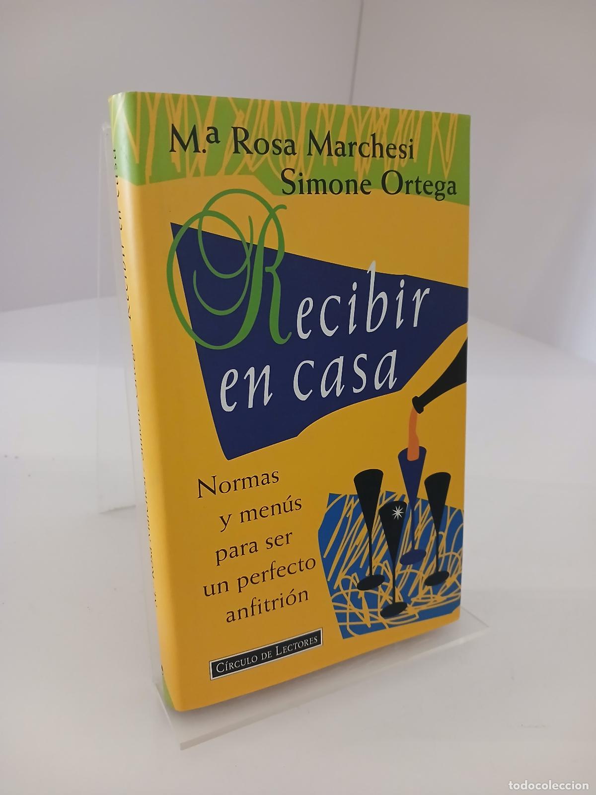 Second hand books: Recibir en casa normas y men&uacute;s para ser un perfecto anfitri&oacute;n - Mar&iacute;a Rosa Marchesi