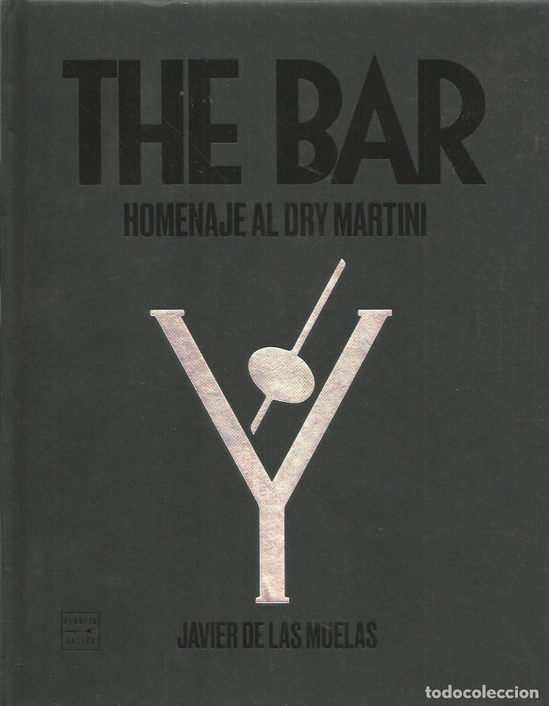 Libros de segunda mano: THE BAR HOMENAJE AL DRY MARTINI - JAVIER DE LAS MUELAS