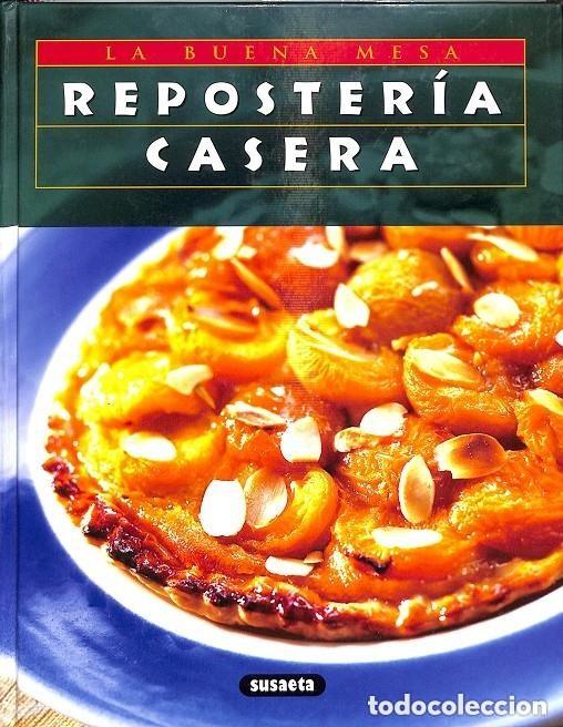 Libros de segunda mano: Reposter&iacute;a Casera: La Buena Mesa - Guy Disdier - Susaeta