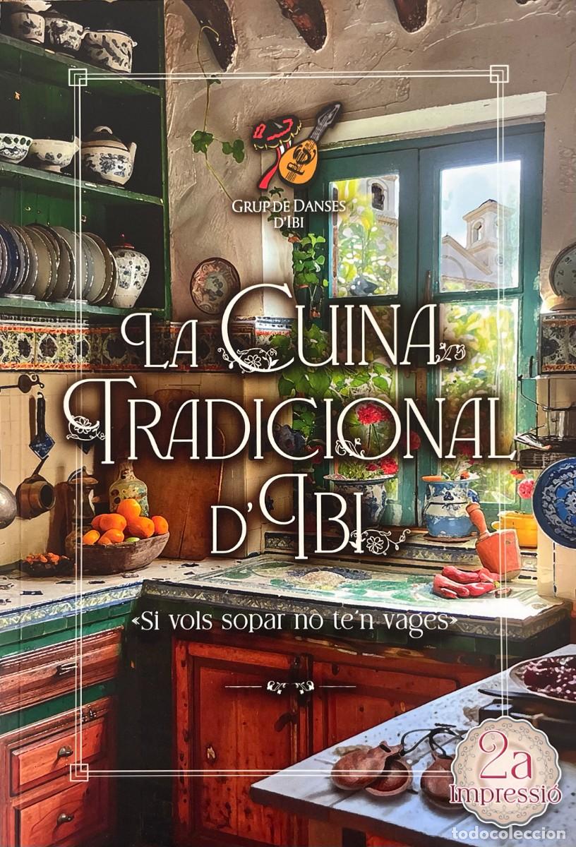 Libros de segunda mano: Ibi. LA CUINA TRADICIONAL D'IBI. RECETARIO EN VALENCIANO. R&Uacute;STICA CON FOTOS IMPRESO A COLOR.