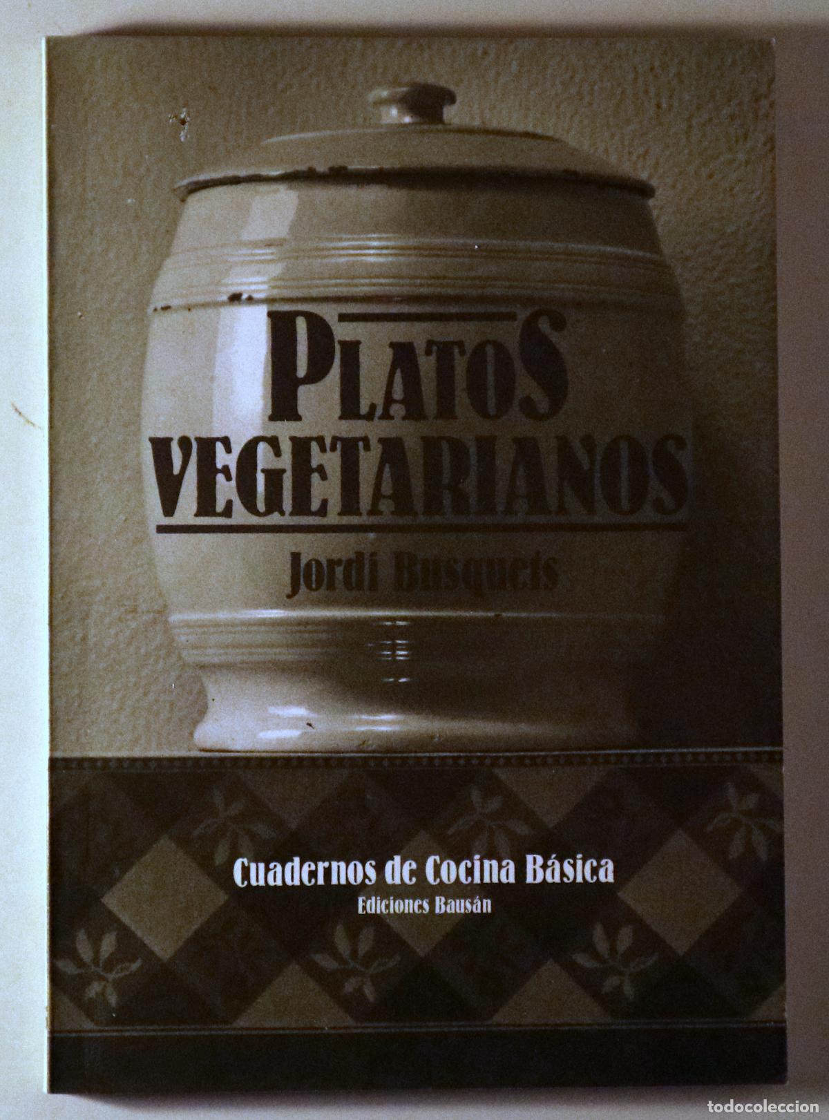 Libros de segunda mano: BUSQUETS, Jordi - PLATOS VEGETARIANOS - Barcelona 1983 - Ilustrado