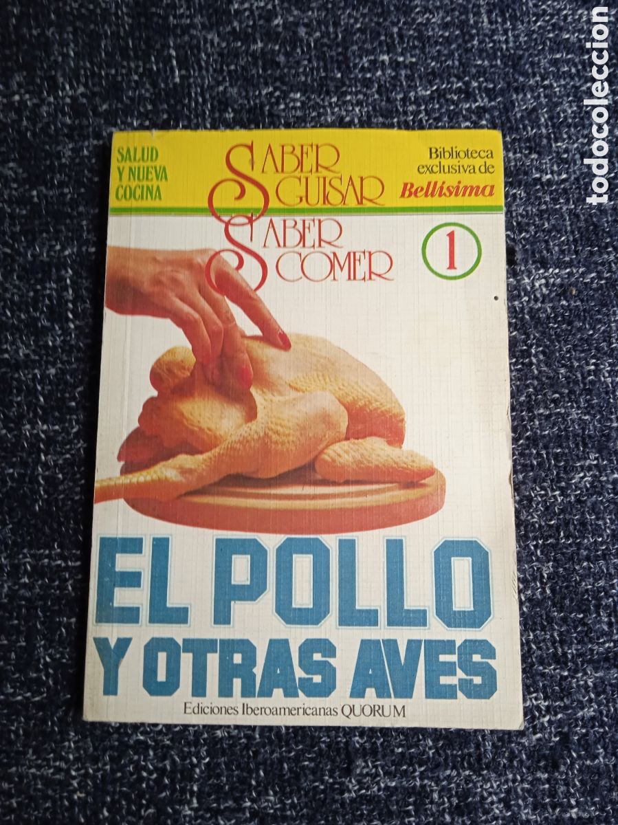 Libros de segunda mano: EL POLLO Y OTRAS AVES / JOS&Eacute; LUIS VALVERDE - BIBLIOTECA SABER GUISAR SABER COMER