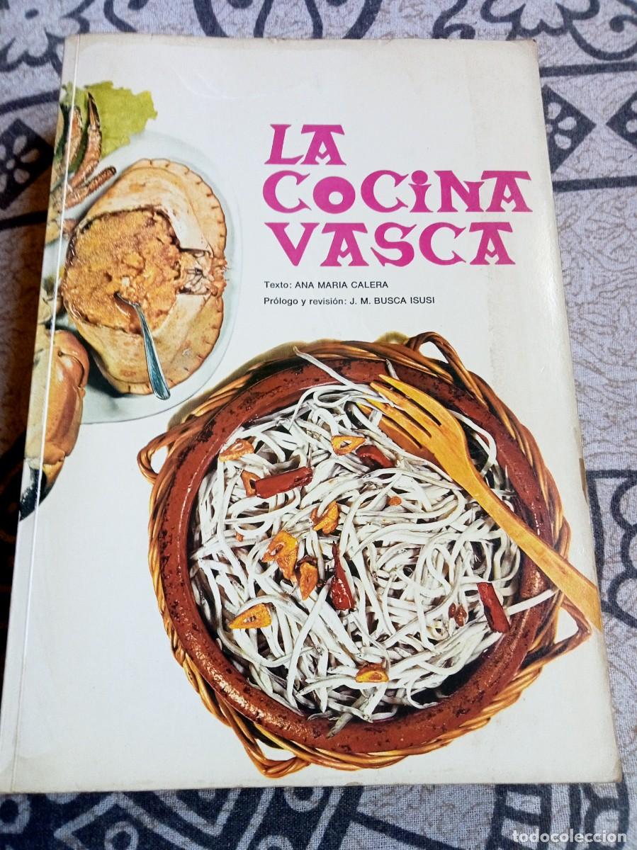 Libros de segunda mano: LA COCINA VASCA DE ANA MARIA CALERA
