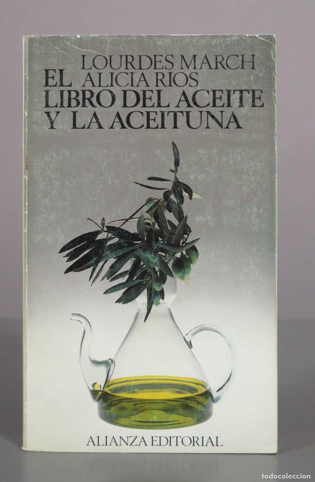 Libros de segunda mano: El libro del aceite y la aceituna - Lourdes March, Alicia R&iacute;os - Alianza Editorial