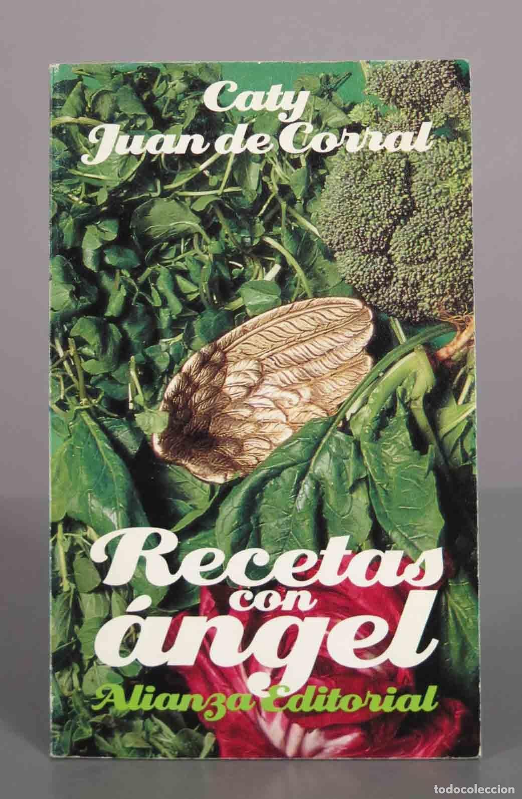 Libros de segunda mano: Recetas con &aacute;ngel - Caty Juan de Corral - Alianza Editorial