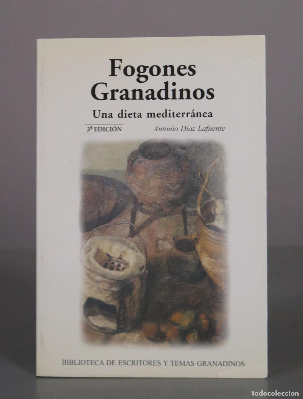 Libros de segunda mano: Fogones Granadinos: Una dieta mediterr&aacute;nea - Antonio D&iacute;az Lafuente - 3&ordf; edici&oacute;n - Ediciones Miguel S