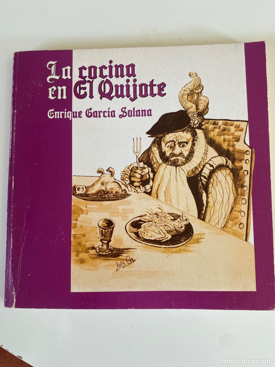 Libros de segunda mano: La cocina en el Quijote. E. Garcia Solana. Diputaci&oacute;n de Albacete 1984