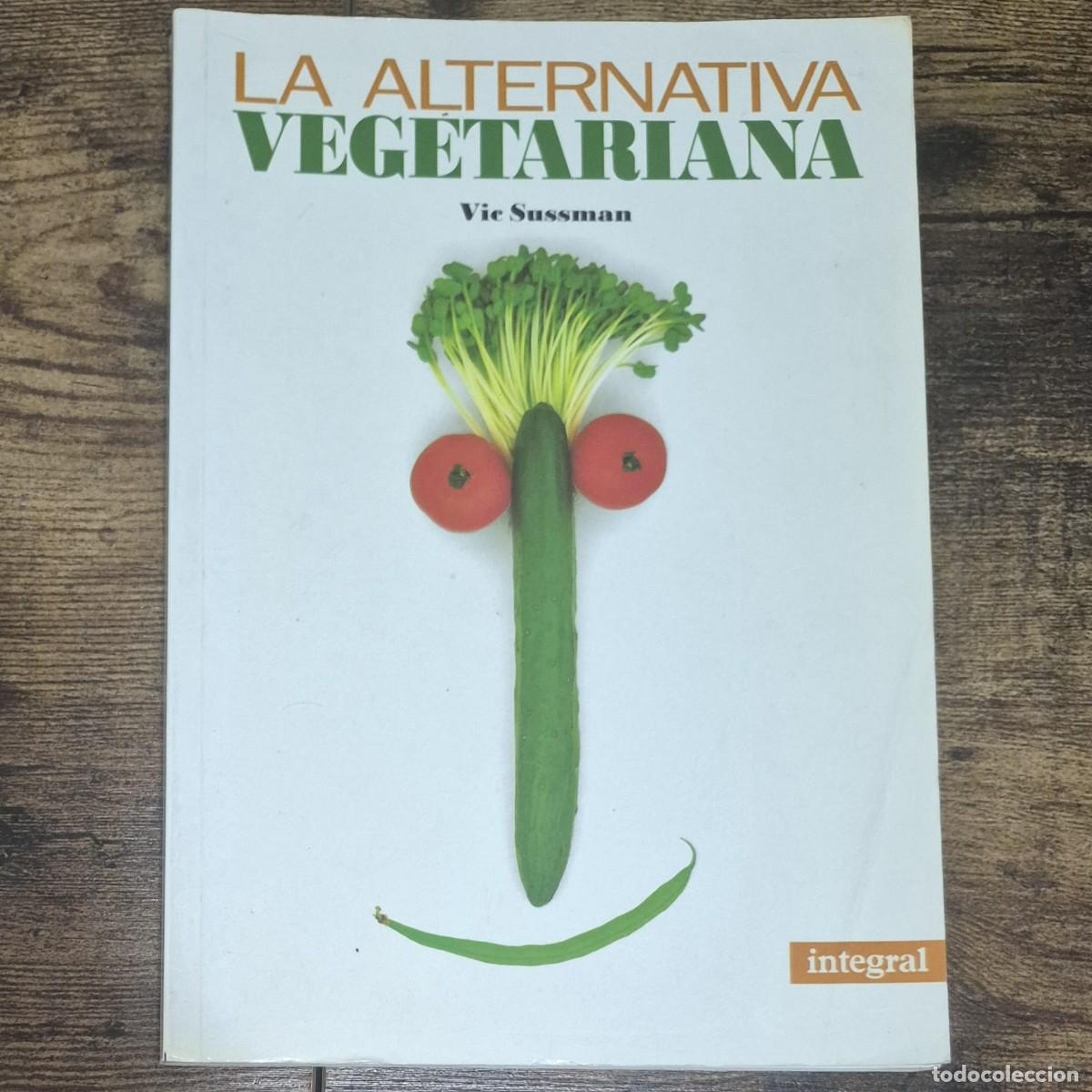 Libros de segunda mano: LA ALTERNATIVA VEGETARIANA - VIC SUSSMAN