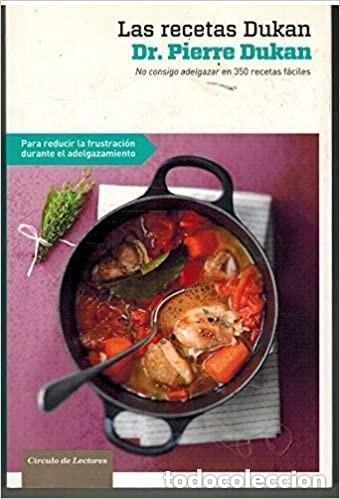 Libros de segunda mano: LAS RECETAS DUKAN (DR. PIERRE DUKAN) - C&Iacute;RCULO DE LECTORES