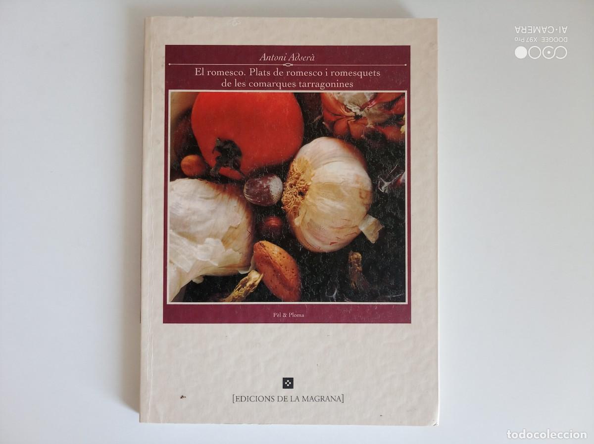 Libros de segunda mano: ANTONI ADSER&Agrave;. EL ROMESCO. PLATS DE ROMESCO I ROMESQUETS DE LES COMARQUES TARRAGONINES. 1997