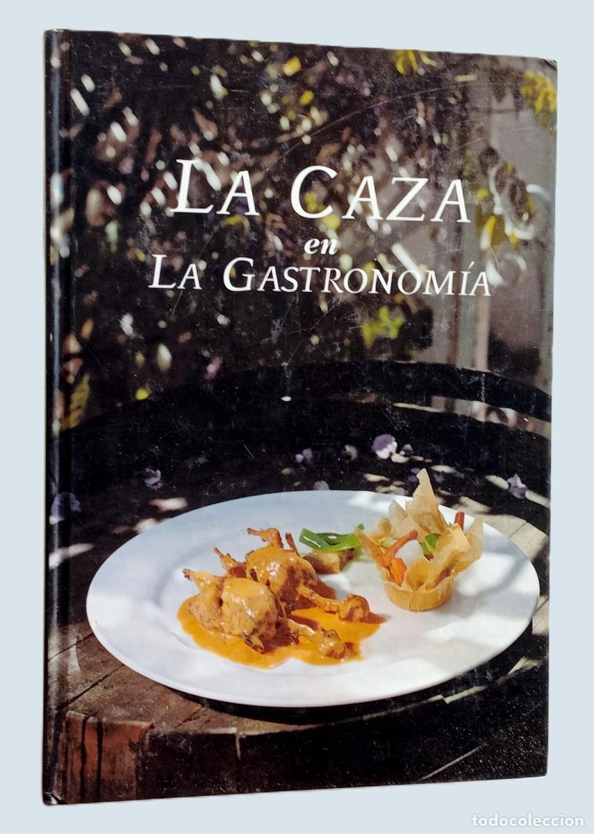 Libros de segunda mano: LA CAZA EN LA GASTRONOM&Iacute;A (con dedicatoria del autor)