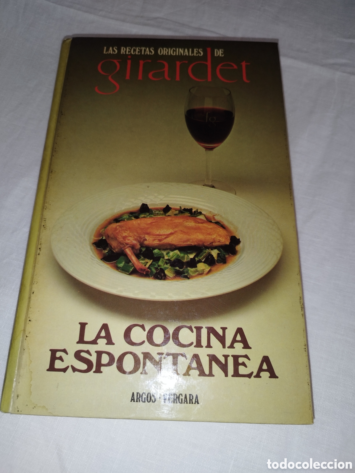 Libros de segunda mano: LAS RECETAS ORIGINALES DE GIRARDET: LA COCINA ESPONTANEA. ED. ARGOS-VERGARA, 1983 1&ordf;ED. ILUSTRADO