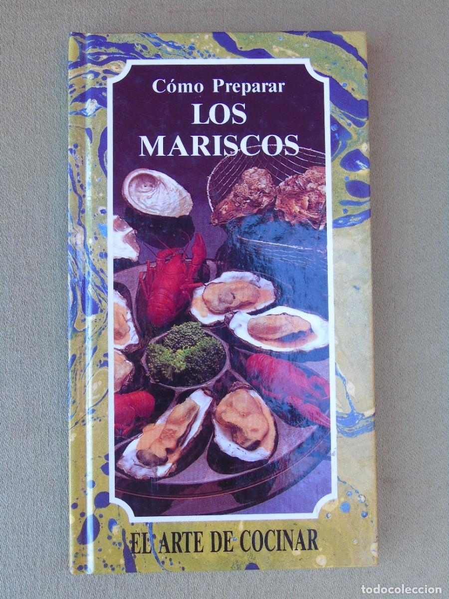 Libros de segunda mano: COMO PREPARAR LOS MARISCOS. EL ARTE DE COCINAR. EDICIONES SUSAETA. 1989.