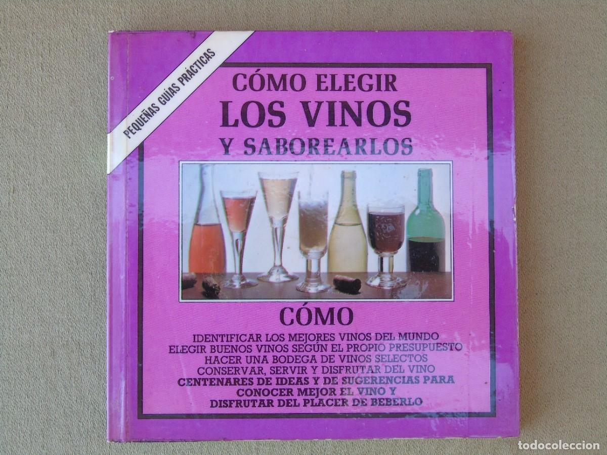Libros de segunda mano: COMO ELEGIR LOS VINOS. PEQUE&Ntilde;AS GUIAS PR&Aacute;CTICAS. EDT. BLUME. 1&ordf; EDICI&Oacute;N, 1981