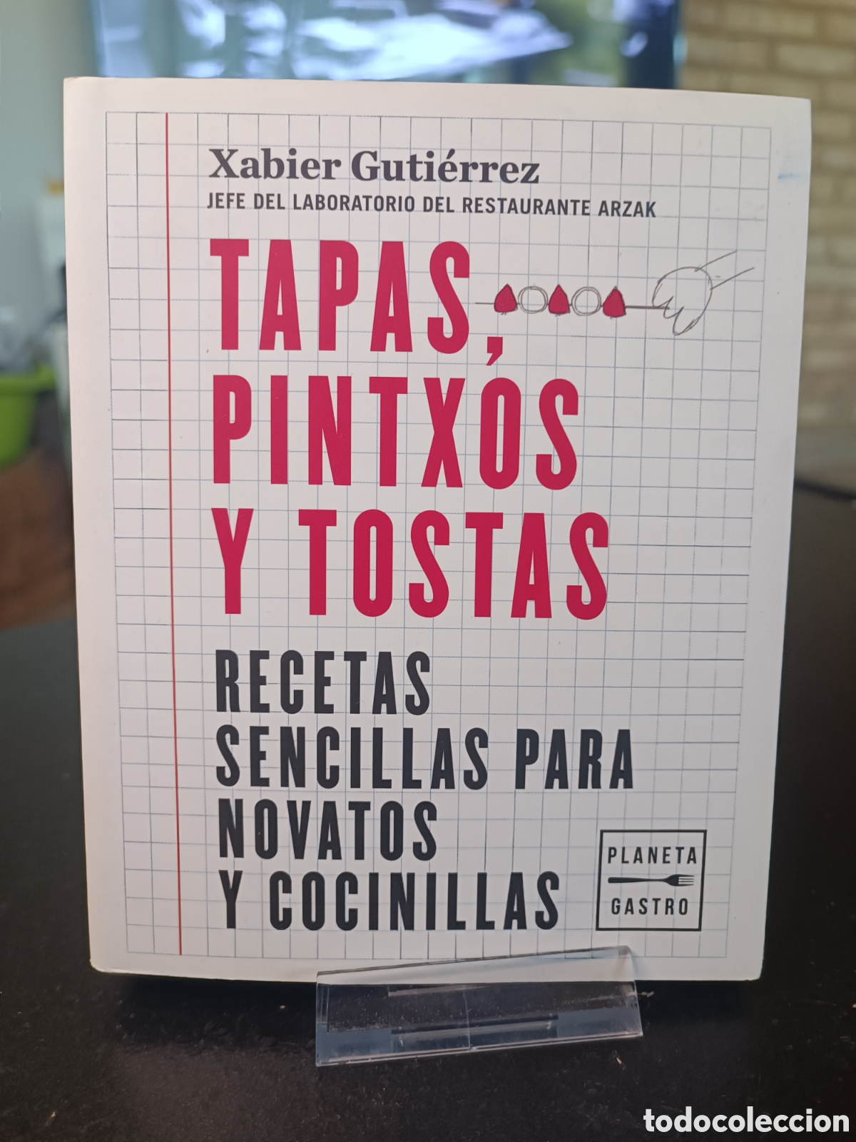 Libros de segunda mano: Tapas pintxos y tostas recetas sencillas para novatos y cocinillias Xabier Guti&eacute;rrez planeta gastro