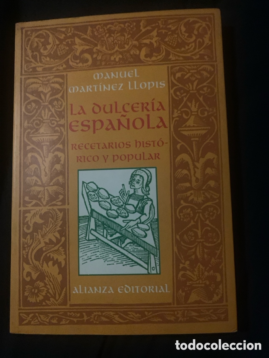 Libros de segunda mano: MANUEL MART&Iacute;NEZ LLOPIS - LA DULCER&Iacute;A ESPA&Ntilde;OLA, RECETARIOS HIST&Oacute;RICO Y POPULAR - 1999
