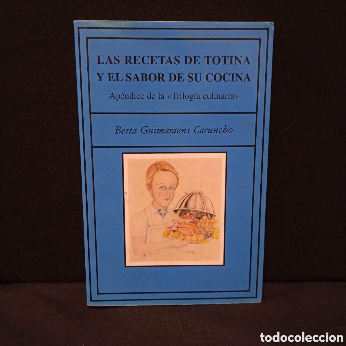 Libros de segunda mano: LAS RECETAS DE TOTINA Y EL SABOR DE SU COCINA - BERTA GUIMARAENS CARUNCHO 2001 #9706