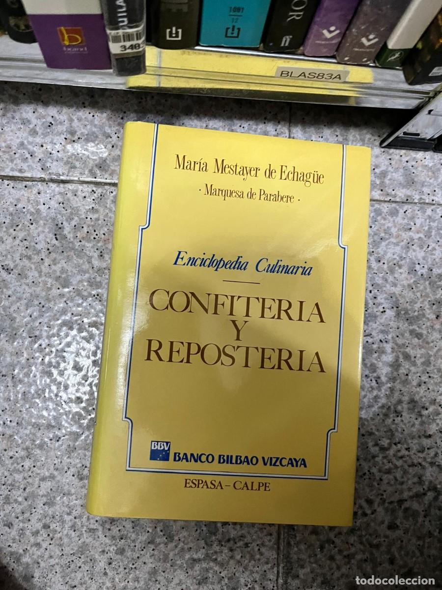 Libros de segunda mano: BLAS83A &ndash; Mar&iacute;a Mestayer de Echag&uuml;e (Marquesa de Parabere), Enciclopedia culinaria: Confiter&iacute;a y rep
