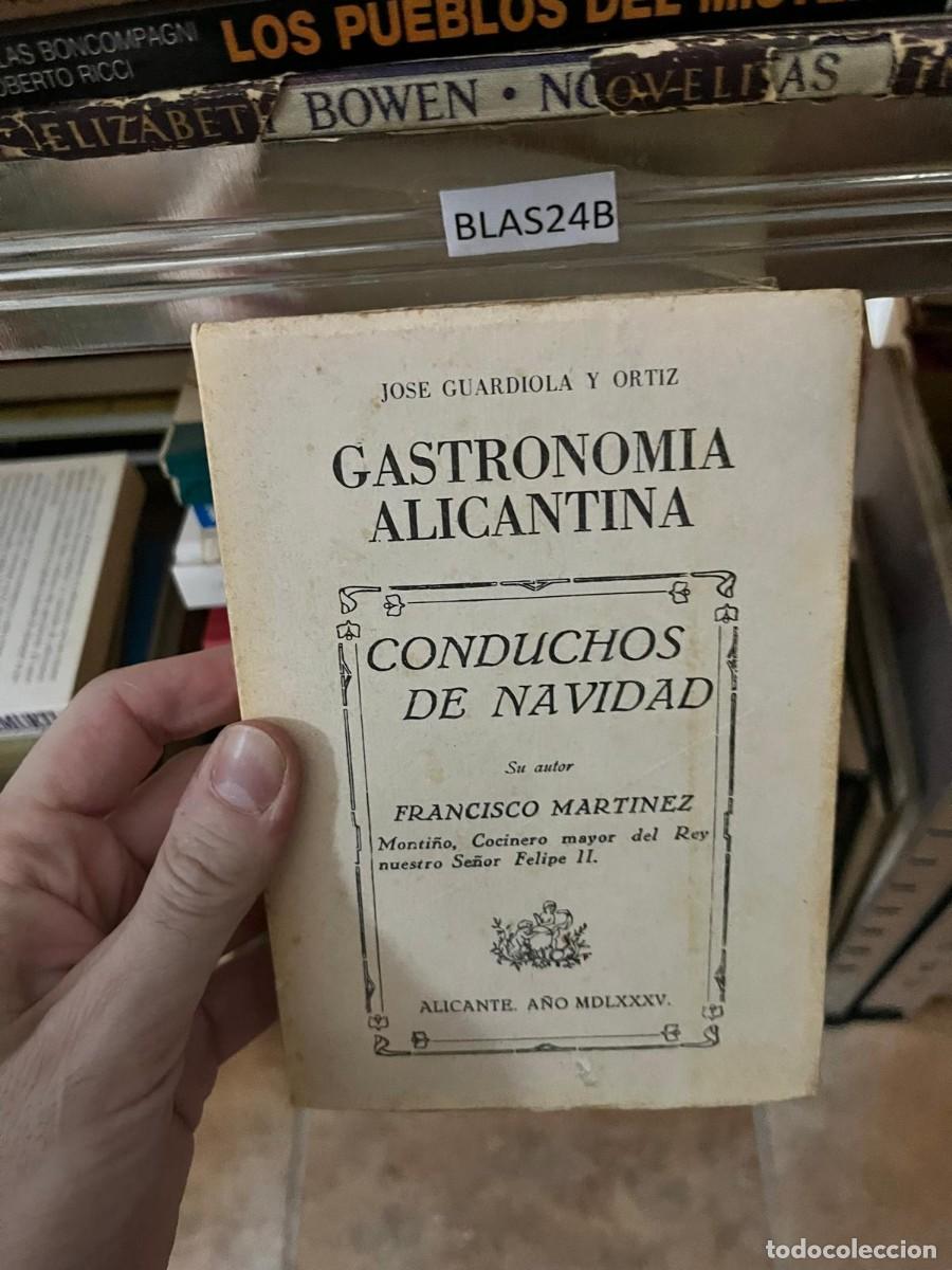 Libros de segunda mano: BLAS24B - Gastronom&iacute;a alicantina: Conduchos de Navidad &ndash; Jos&eacute; Guardiola y Ortiz. Recetario e investi
